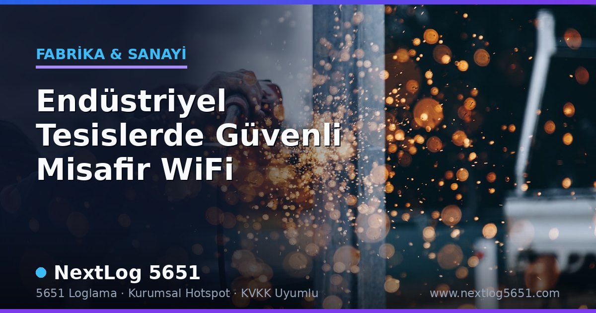 Bursa için Endüstriyel Tesislerde Güvenli Misafir WiFi