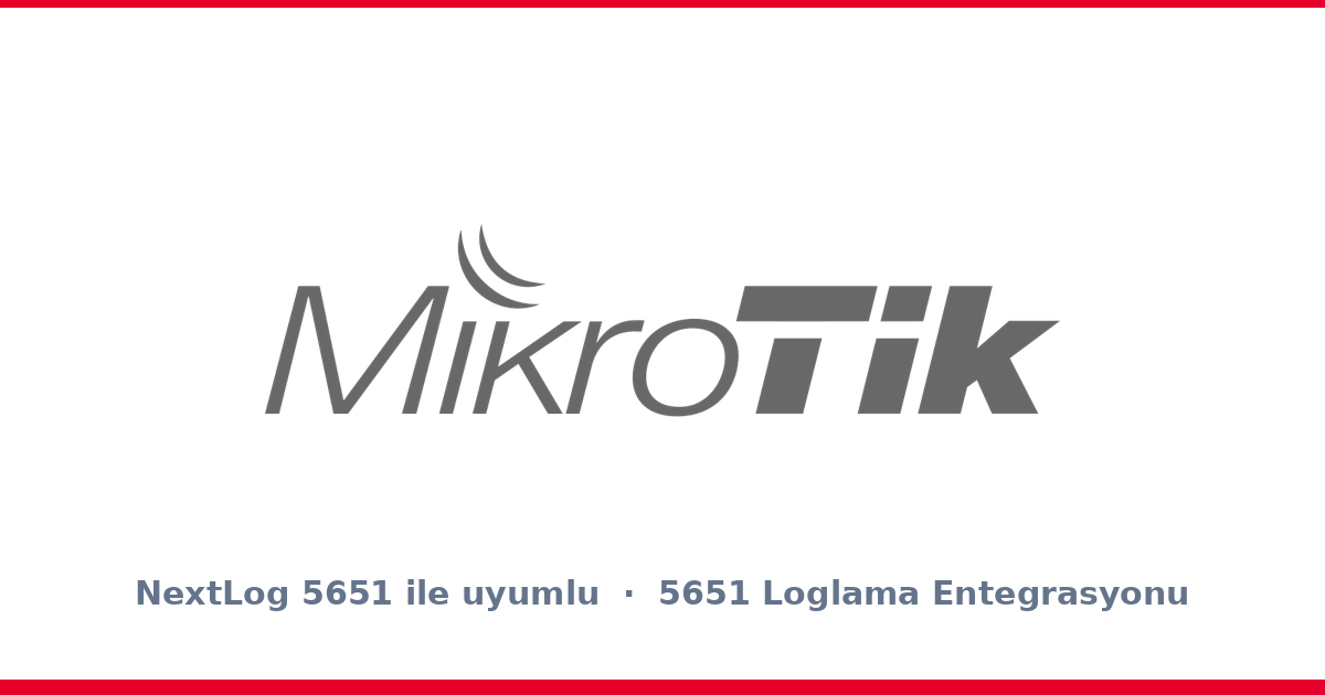 MikroTik 5651 Loglama: Kurulum ve Entegrasyon Rehberi
